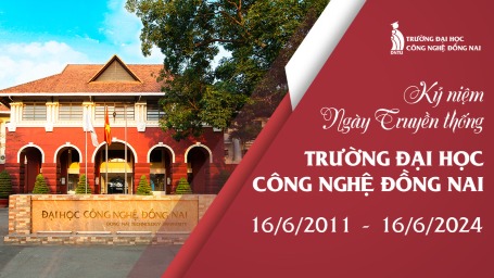 CHÍNH THỨC CÔNG BỐ NGÀY TRUYỀN THỐNG TRƯỜNG ĐẠI HỌC CÔNG NGHỆ ĐỒNG NAI