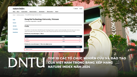 TRƯỜNG ĐẠI HỌC CÔNG NGHỆ ĐỒNG NAI THUỘC TOP 10 CÁC TỔ CHỨC NGHIÊN CỨU VÀ ĐÀO TẠO CỦA VIỆT NAM TRONG BẢNG XẾP HẠNG NATURE INDEX NĂM 2024