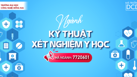 KỸ THUẬT XÉT NGHIỆM Y HỌC - ĐÀO TẠO CHUYÊN SÂU, DẪN ĐẦU CƠ HỘI