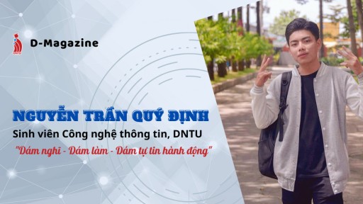 D-Magazine (ep.11): Chàng trai công nghệ với đam mê nghiên cứu khoa học