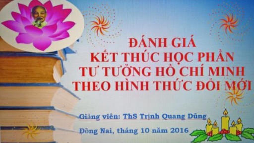 Lần đầu đổi mới hình thức đánh giá kết thúc học phần tư tưởng Hồ Chí Minh tại trường Đại học Công nghệ Đồng Nai