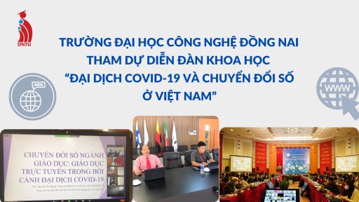 Trường Đại học Công nghệ Đồng Nai tham dự Diễn đàn khoa học “Đại dịch Covid-19 và chuyển đổi số ở Việt Nam”