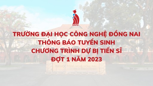 Trường Đại học Công nghệ Đồng Nai thông báo tuyển sinh chương trình dự bị Tiến sĩ đợt 1 năm 2023