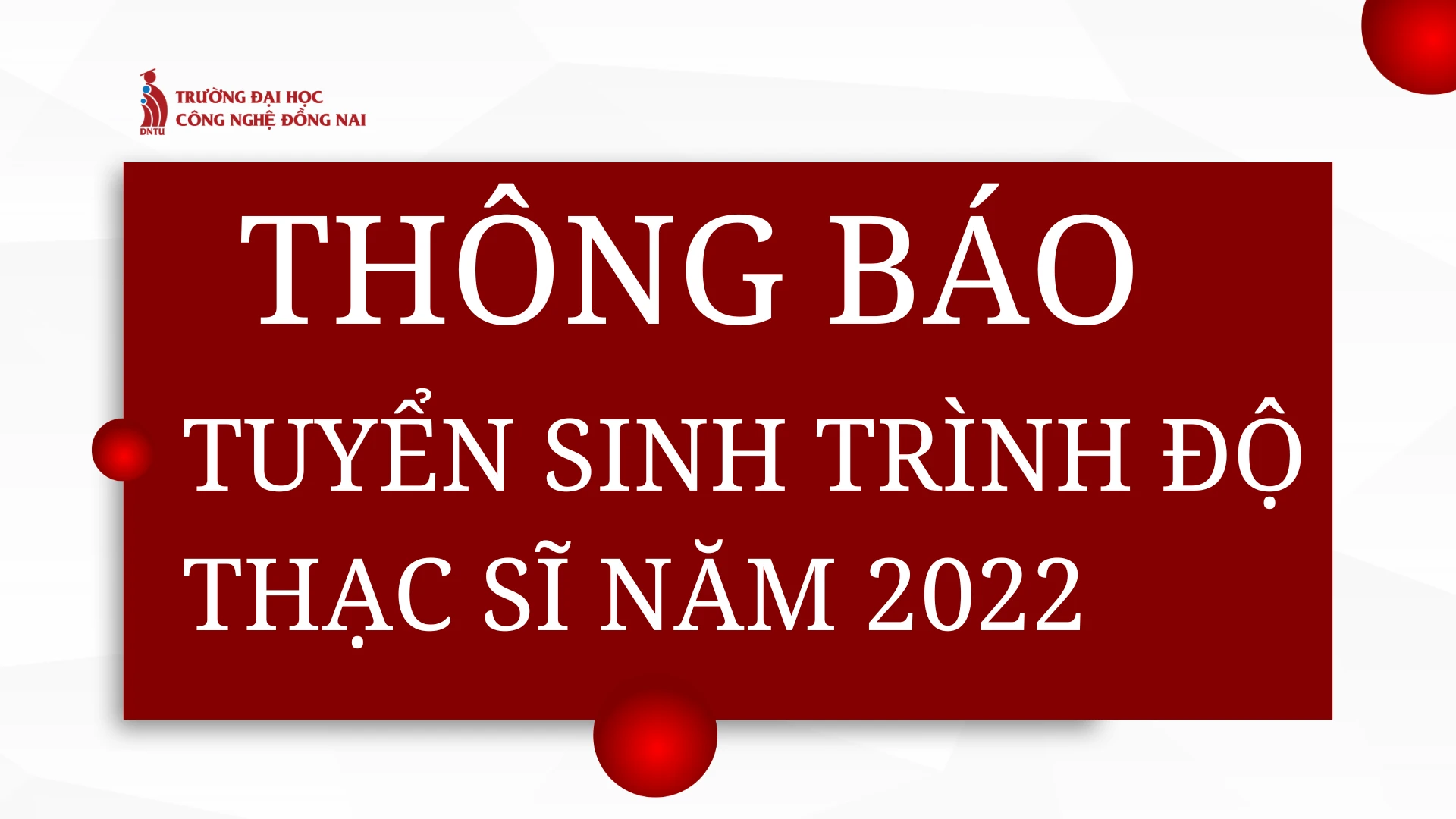 THÔNG BÁO TUYỂN SINH TRÌNH ĐỘ THẠC SĨ NĂM 2022