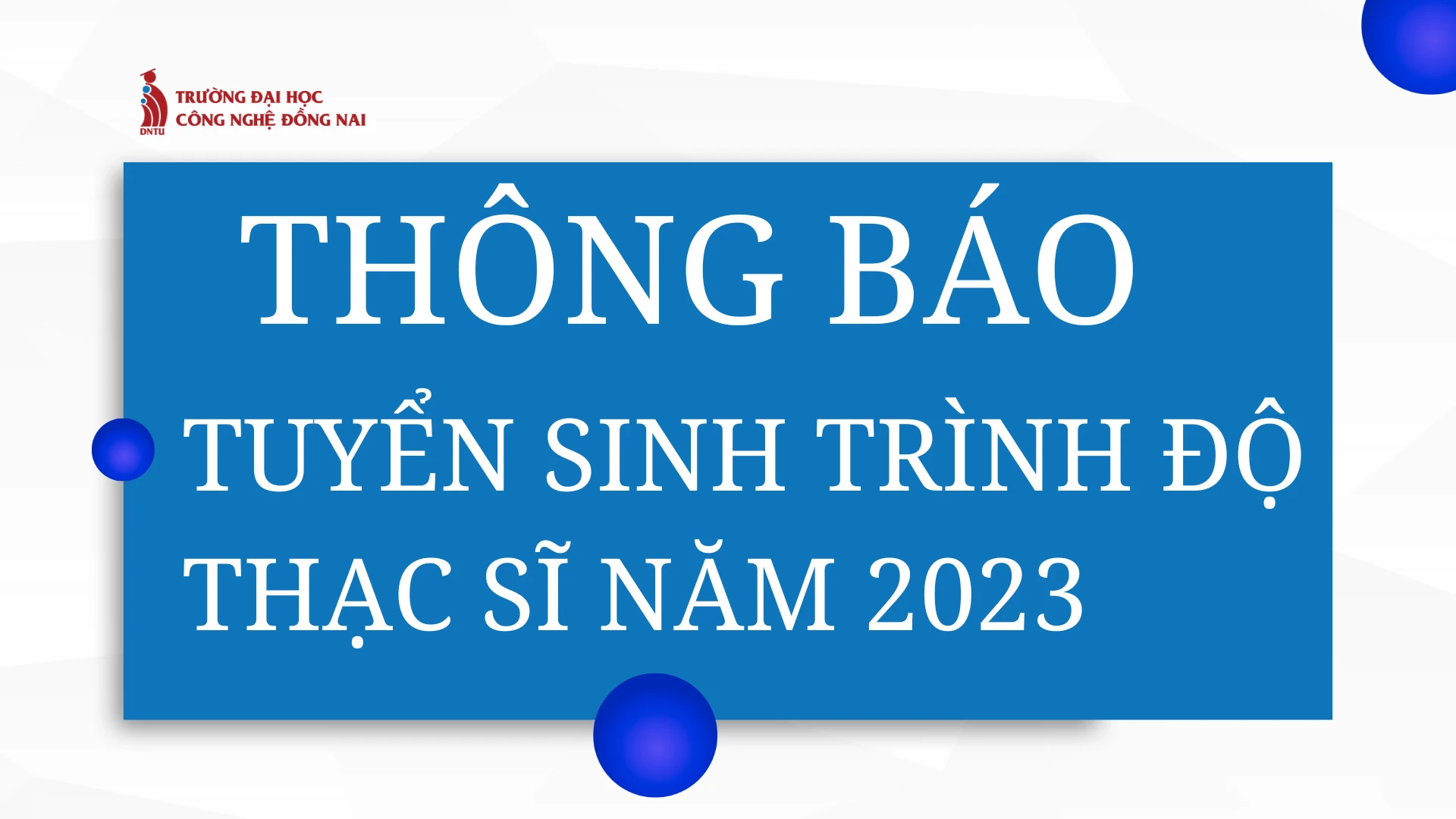 THÔNG BÁO TUYỂN SINH TRÌNH ĐỘ THẠC SĨ NĂM 2023