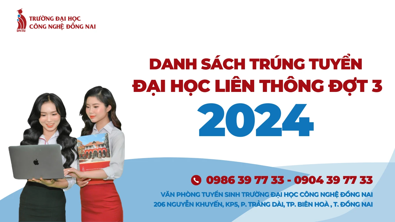 DNTU CÔNG BỐ DANH SÁCH TRÚNG TUYỂN ĐẠI HỌC LIÊN THÔNG ĐỢT NĂM 2024