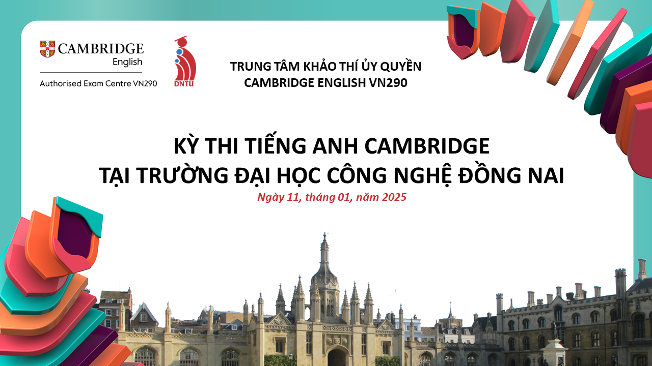 Kỳ thi Tiếng Anh Cambridge tại Trường Đại học Công nghệ Đồng Nai