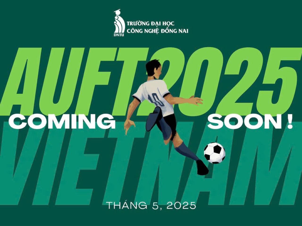 Dong Nai Technology University Officially Hosts the Asian University Football Tournament (AUFT) 2025