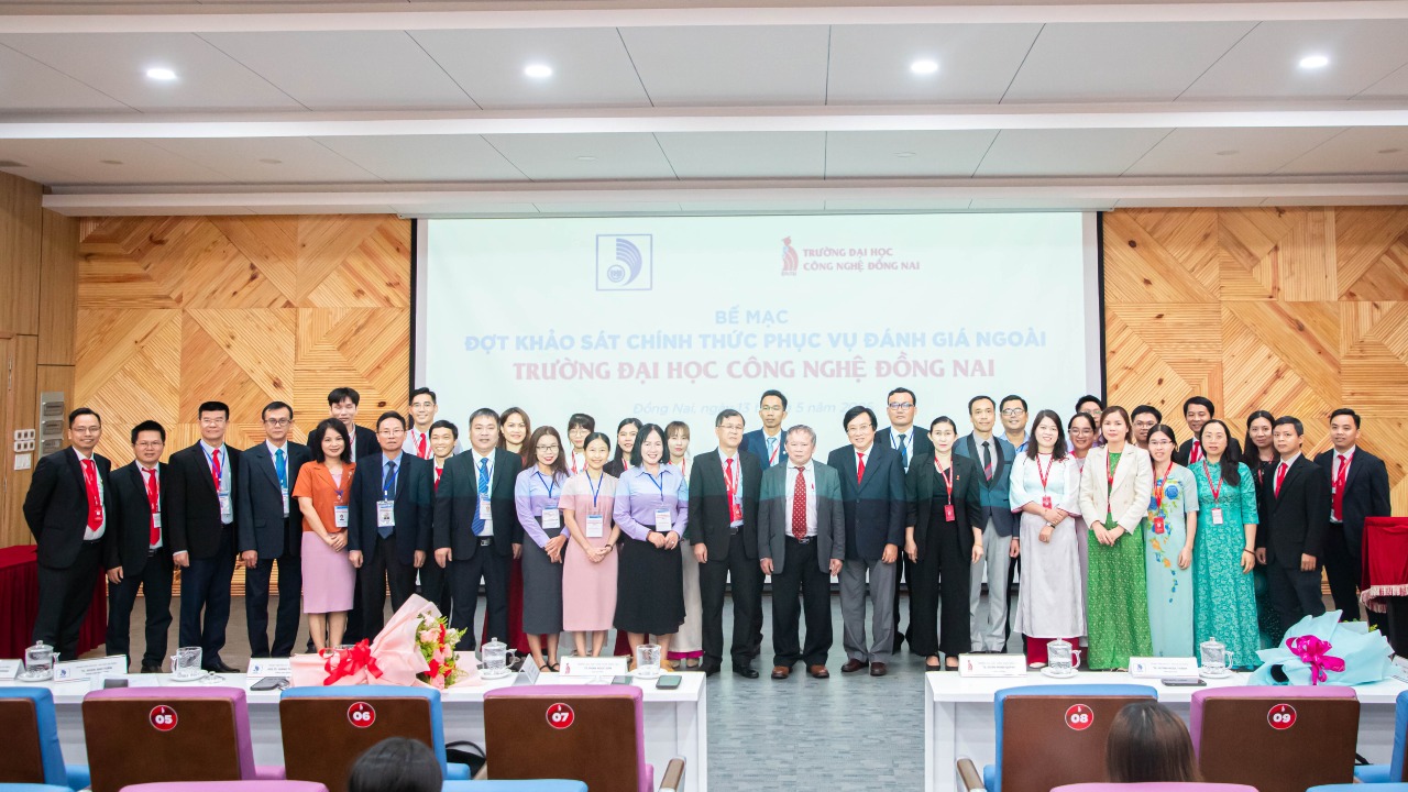 Chương trình Bế mạc Đợt khảo sát chính thức phục vụ Đánh giá ngoài 02 chương trình đào tạo của Trường Đại học Công nghệ Đồng Nai