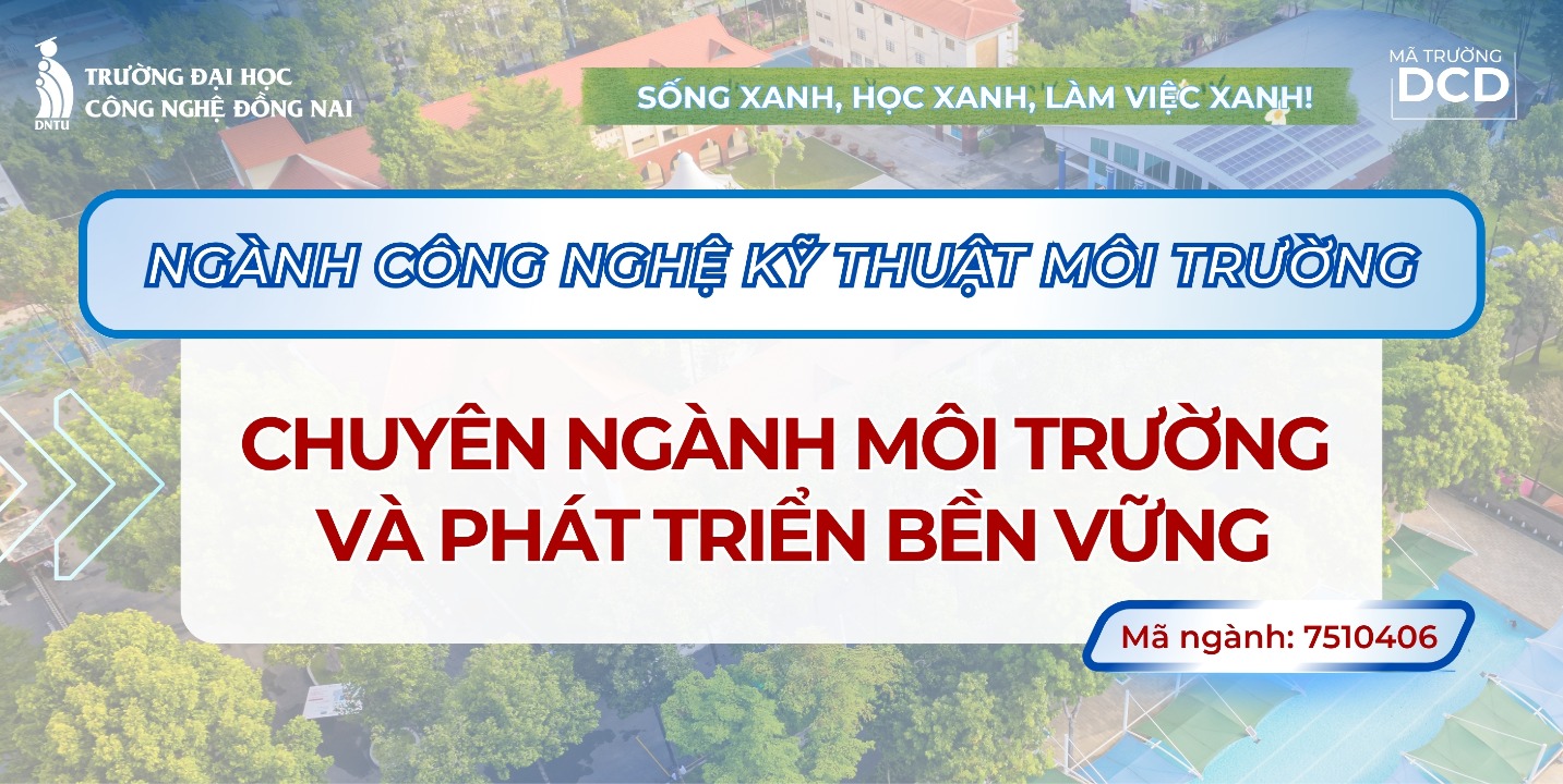 Chuyên ngành Môi trường và Phát triển bền vững - Nơi bạn học cách bảo vệ tài nguyên, dẫn dắt cộng đồng hướng tới tương lai thịnh vượng.
