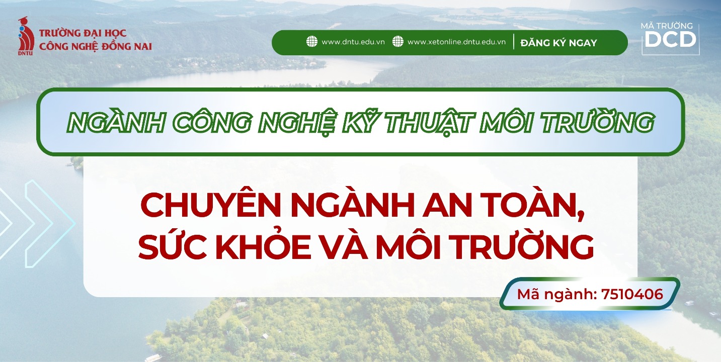 Chuyên ngành An toàn, Sức khỏe và Môi trường - Học để bảo vệ con người, làm chủ rủi ro, hướng đến phát triển bền vững