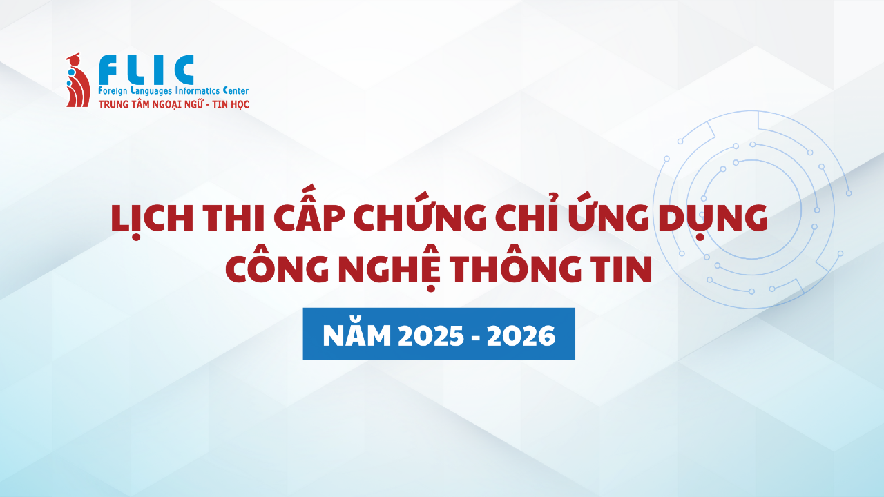 Lịch thi chính thức chứng chỉ ứng dụng công nghệ thông tin cơ bản & nâng cao từ 08/2025 đến 07/2026