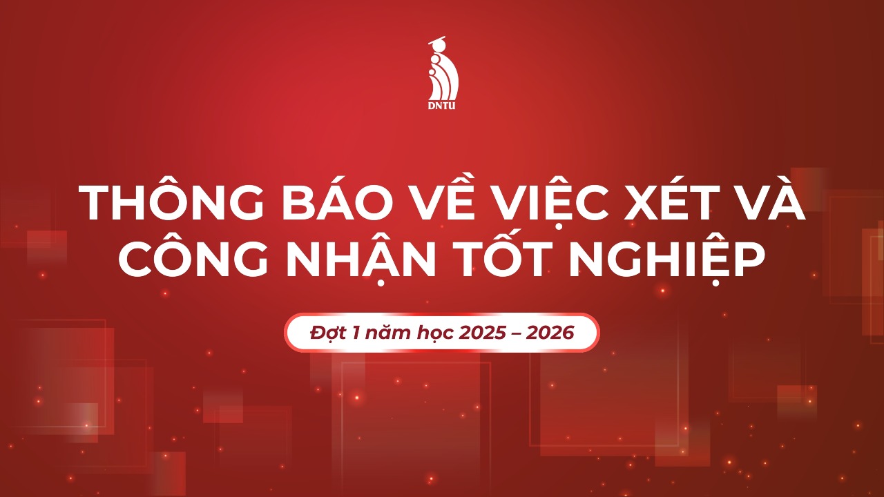 Thông báo về việc xét và công nhận tốt nghiệp Đợt 1, năm học 2025 - 2026