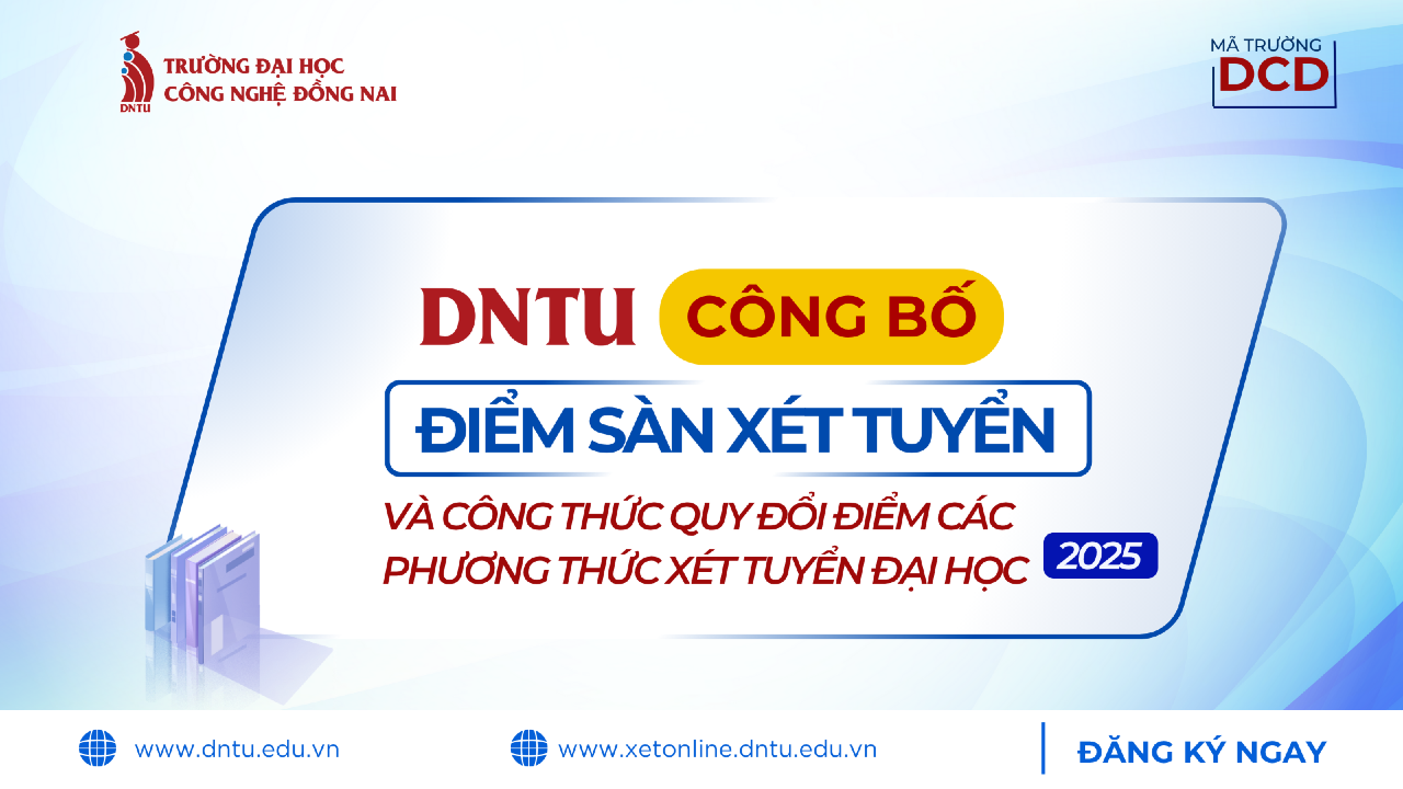DNTU công bố ngưỡng đảm bảo chất lượng đầu vào và công thức quy đổi điểm các phương thức xét tuyển đại học 2025