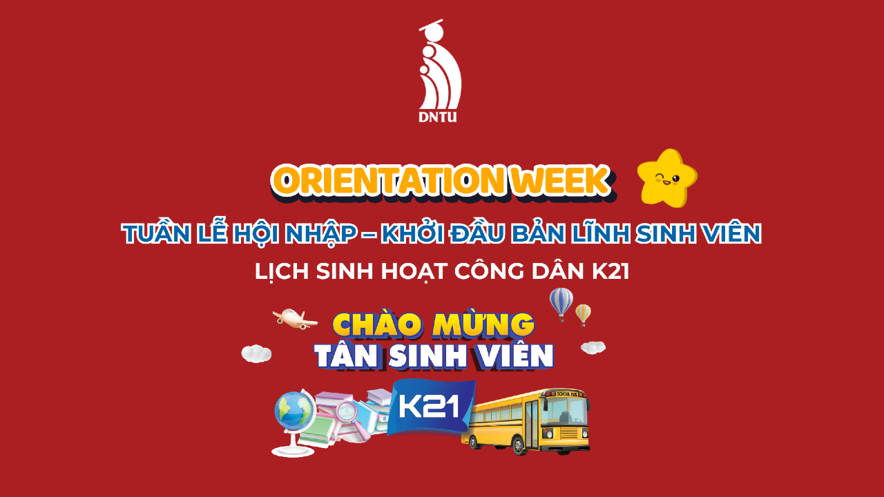 Lịch sinh hoạt công dân K21: Tuần lễ hội nhập – Khởi đầu bản lĩnh sinh viên