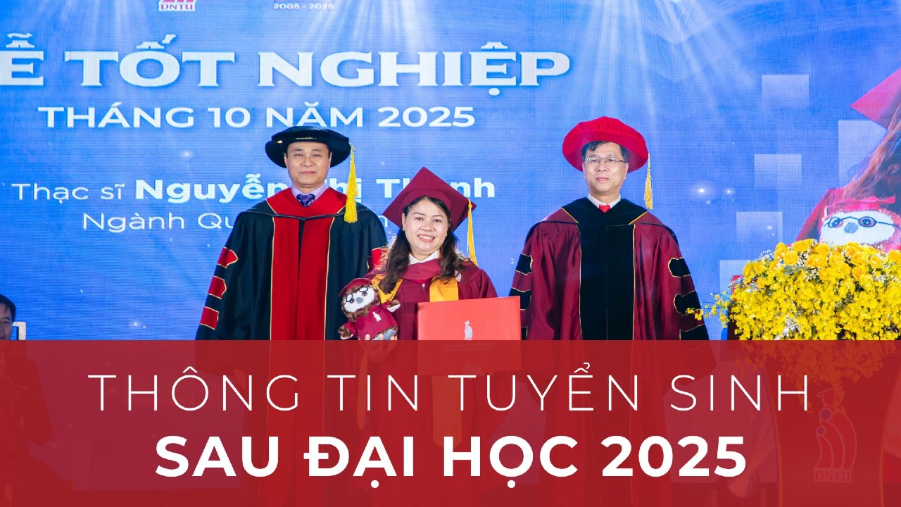 THÔNG BÁO TUYỂN SINH SAU ĐẠI HỌC ĐỢT 4 NĂM 2025