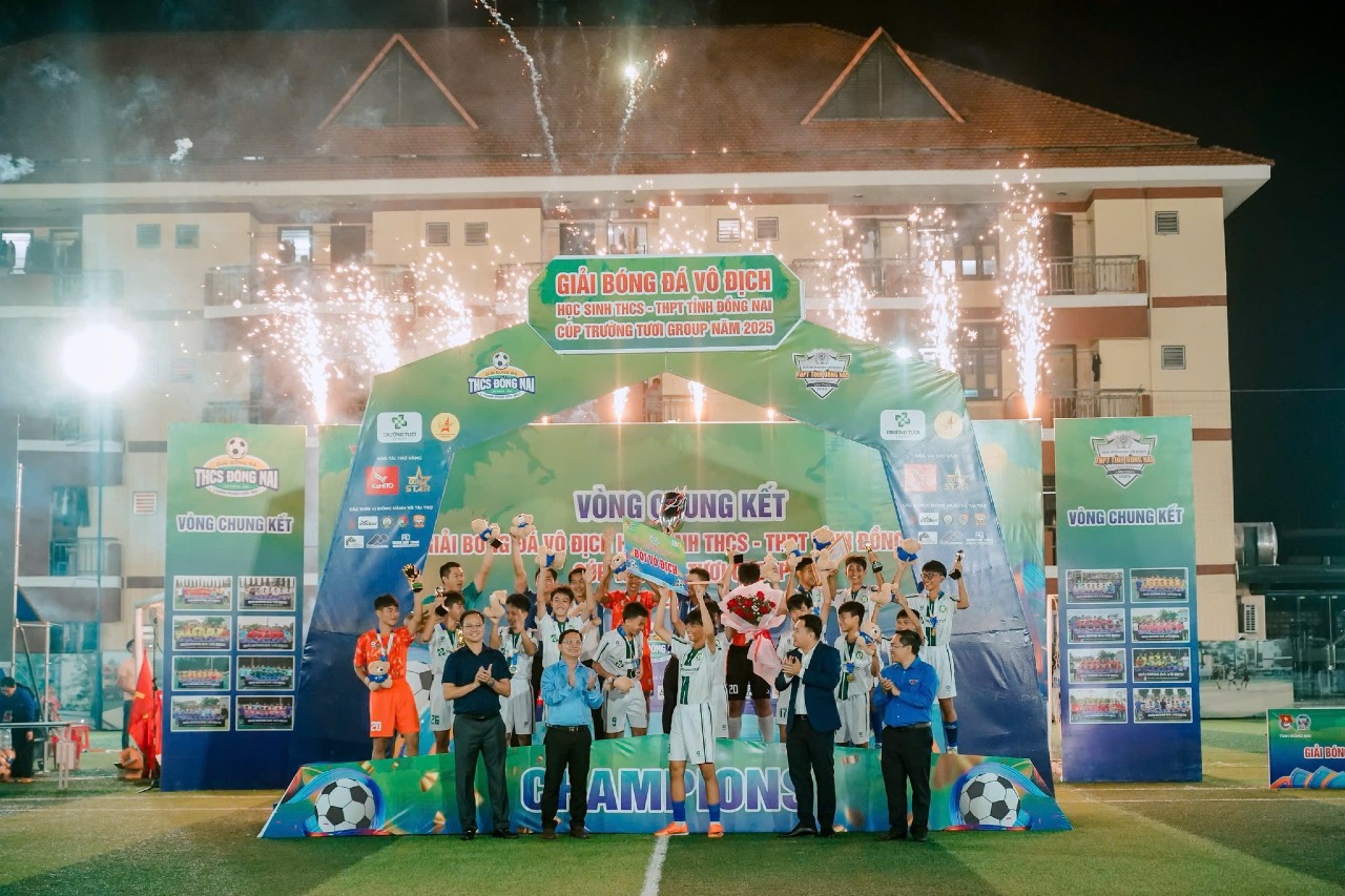 Chung kết và Lễ Bế mạc Giải bóng đá vô địch học sinh THCS-THPT tỉnh Đồng Nai – Cúp Trường Tươi năm 2025 tại sân bóng đá DNTU