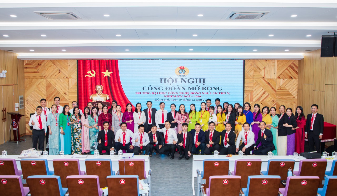 HỘI NGHỊ CÔNG ĐOÀN MỞ RỘNG TRƯỜNG ĐẠI HỌC CÔNG NGHỆ ĐỒNG NAI LẦN THỨ V, NHIỆM KỲ 2025–2030 DIỄN RA THÀNH CÔNG