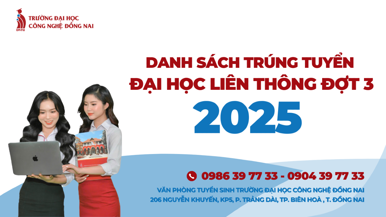 DNTU CÔNG BỐ DANH SÁCH TRÚNG TUYỂN ĐẠI HỌC LIÊN THÔNG ĐỢT 3 NĂM 2025