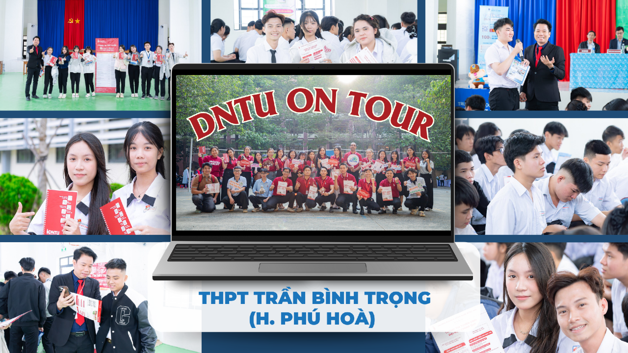 DNTU On Tour | Lăn bánh "Chuyến tàu hướng nghiệp" đến Trường THPT Trần Bình Trọng (Huyện Phú Hòa)