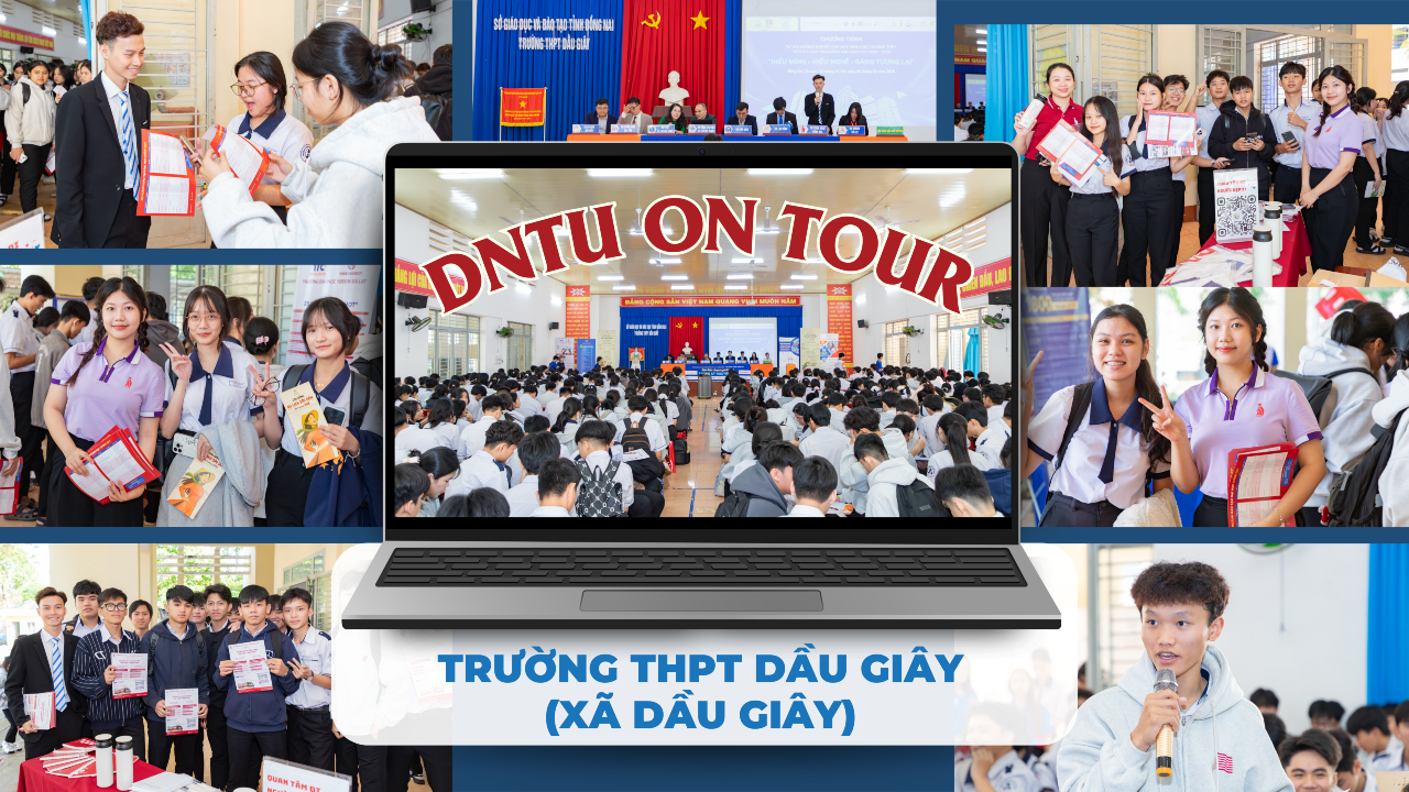 DNTU On Tour | Lăn bánh "Chuyến tàu hướng nghiệp" đến Trường THPT Dầu Giây (Xã Dầu Giây