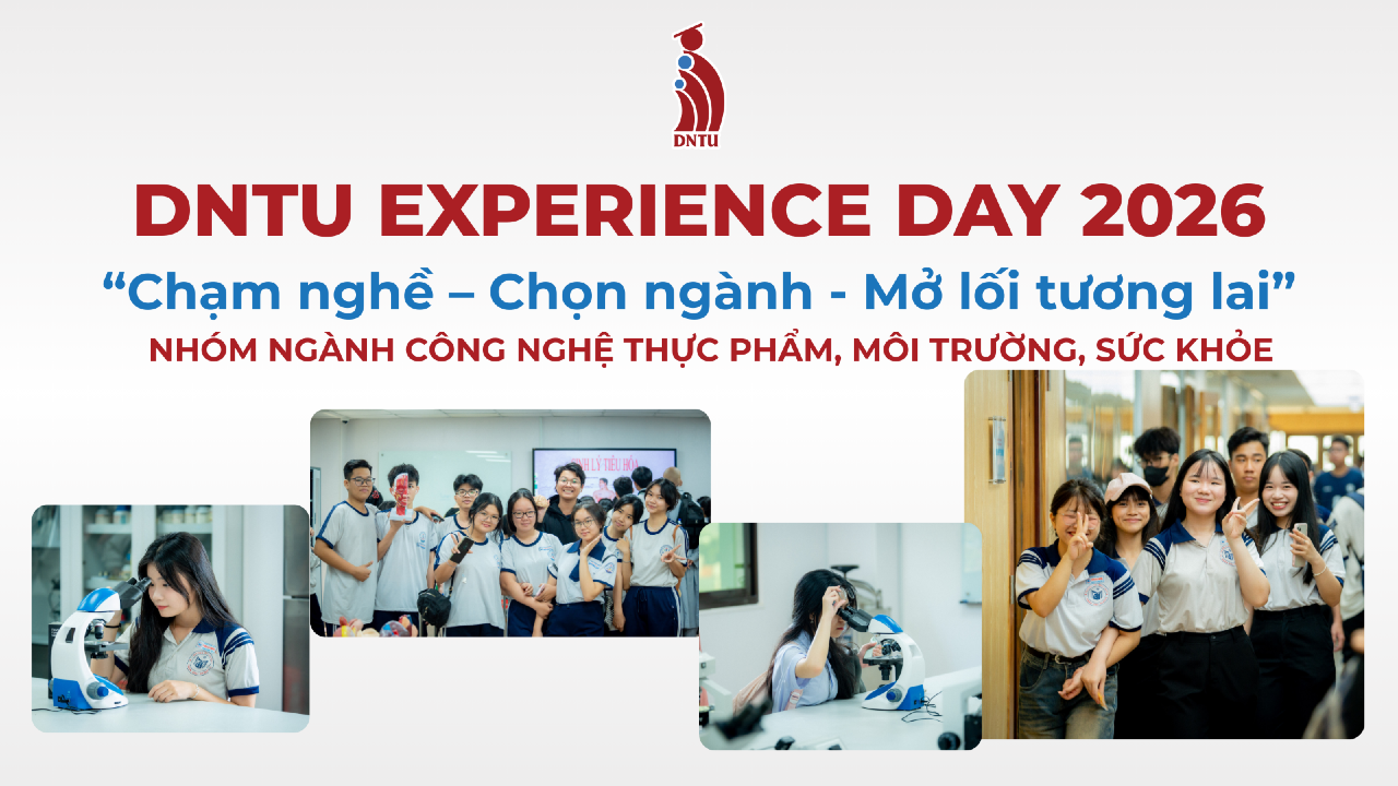 DNTU EXPERIENCE DAY 2026| Khám phá nhóm ngành Công nghệ thực phẩm, môi trường, sức khỏe