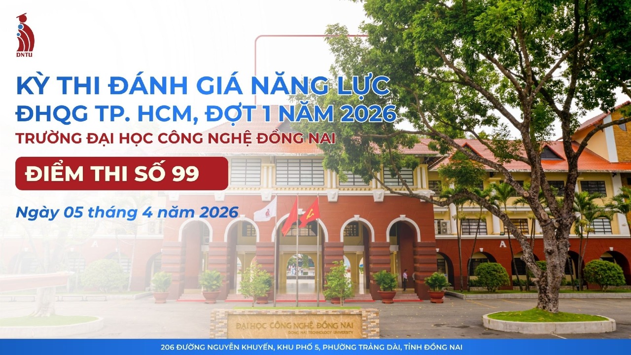 Sĩ tử 2k8 lưu ý: DNTU là điểm thi số 99 - Kỳ thi ĐGNL - ĐHQG-HCM đợt 1 năm 2026