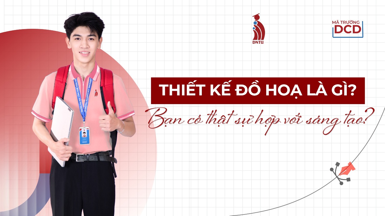 Ngành Thiết kế đồ họa là gì? Bạn có thật sự phù hợp với lĩnh vực sáng tạo này?