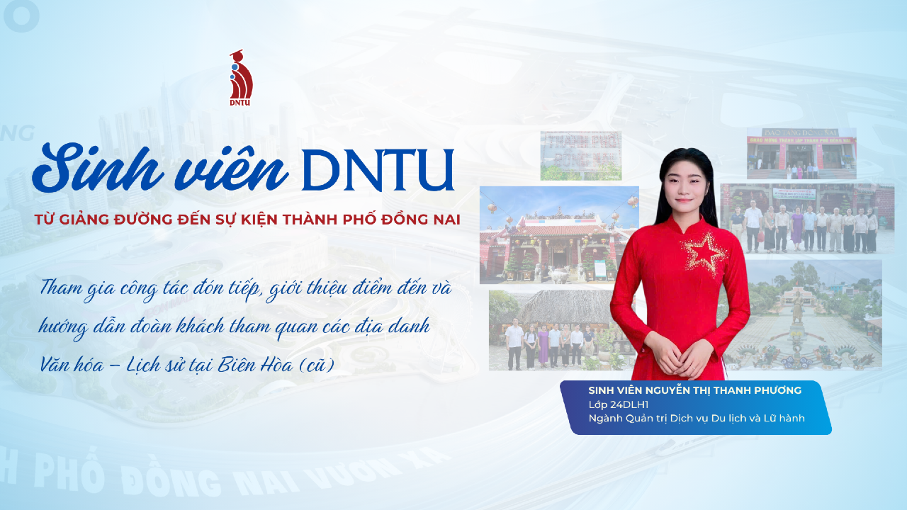 Dấu ấn sinh viên DNTU trong hành trình kết nối di sản Thành phố Đồng Nai