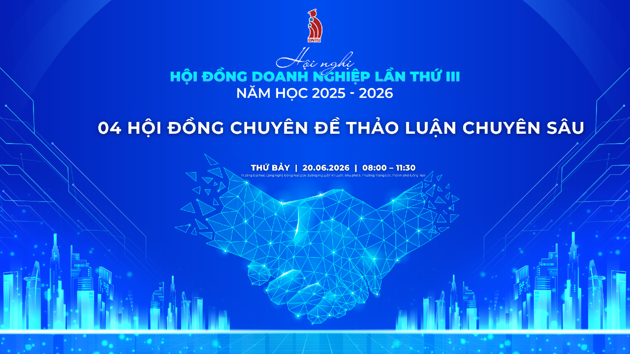 Hội nghị Hội đồng Doanh nghiệp Trường Đại học Công nghệ Đồng Nai lần III: Kết nối đa lĩnh vực - Kiến tạo nguồn nhân lực số