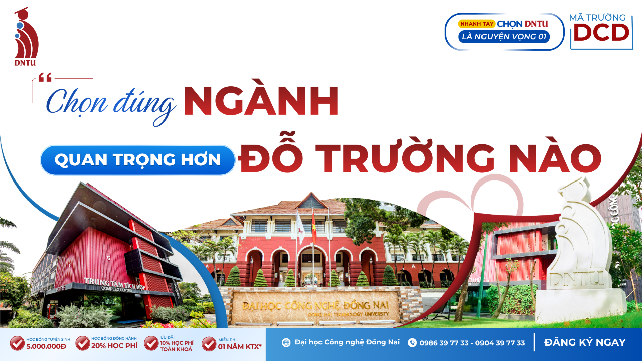 Chọn đúng ngành quan trọng hơn đỗ trường nào? | Trường Đại học Công nghệ Đồng Nai đồng hành cùng người học