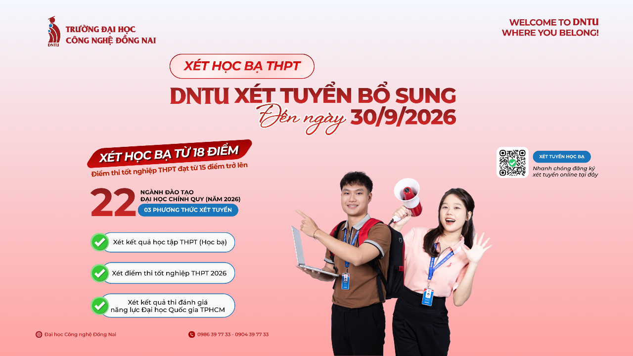 TRƯỜNG ĐẠI HỌC CÔNG NGHỆ ĐỒNG NAI (DNTU) THÔNG BÁO XÉT TUYỂN BỔ SUNG ĐẠI HỌC CHÍNH QUY NĂM 2026