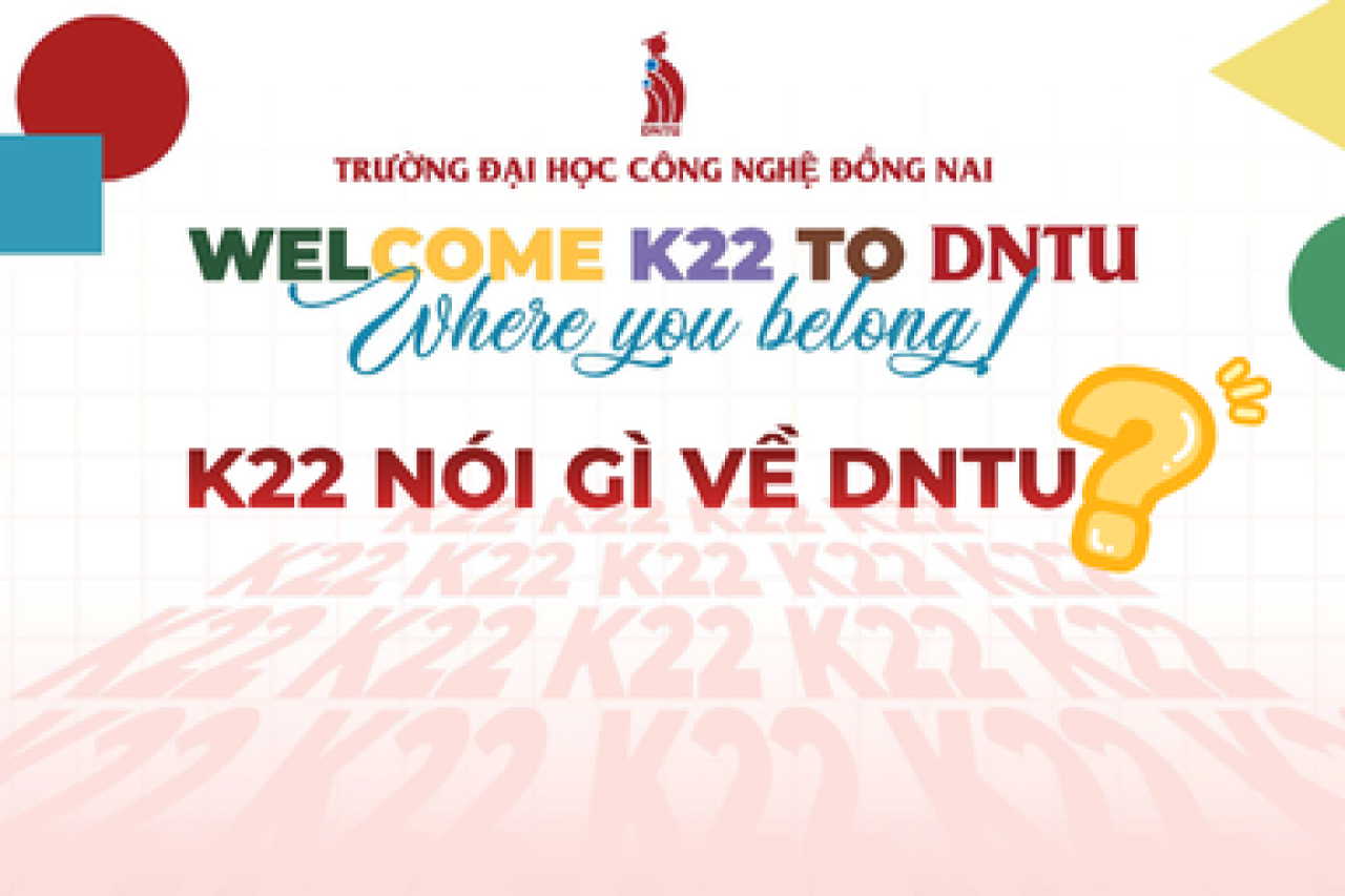 K22 nói gì về Trường Đại học Công nghệ Đồng Nai???