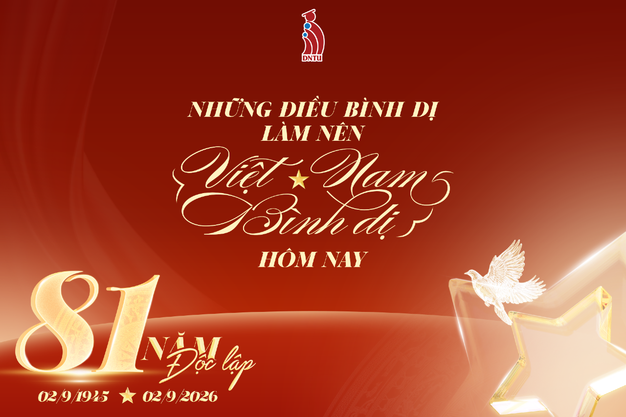 81 năm độc lập – Từ mùa Thu lịch sử đến khát vọng thế hệ trẻ DNTU