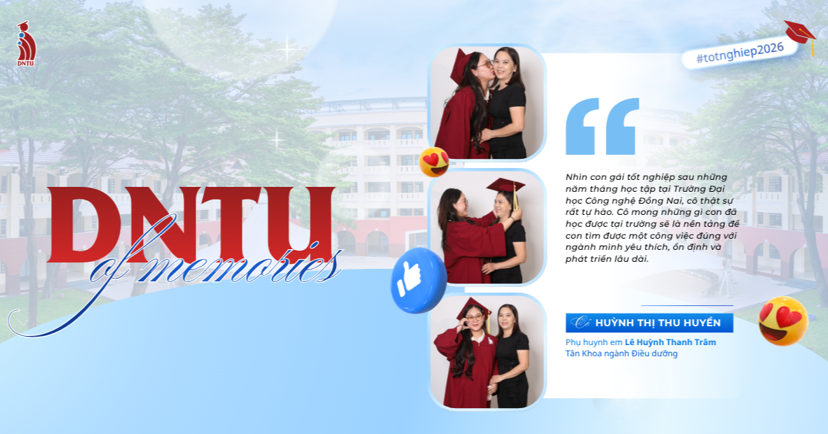 DNTU OF MEMORIES #01: Ngày con trưởng thành – Niềm tự hào của mẹ
