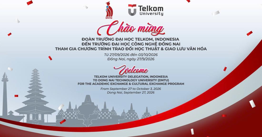 KẾT NỐI HỌC THUẬT, GIAO LƯU VĂN HÓA VÀ MỞ RỘNG HỢP TÁC QUỐC TẾ GIỮA TRƯỜNG ĐẠI HỌC CÔNG NGHỆ ĐỒNG NAI VÀ ĐẠI HỌC TELKOM